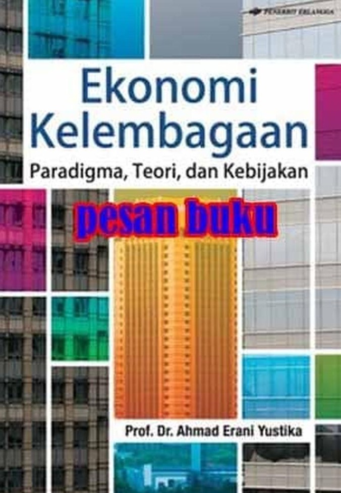 Ekonomi Kelembagaan Paradigma, Teori, Dan Kebijakan